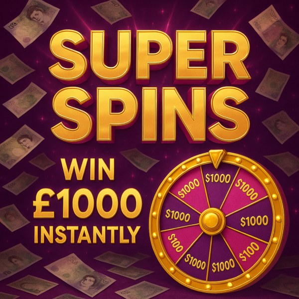 £1000 SUPER SPINS!