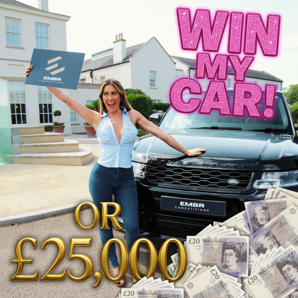 Win Chloe Ferry's Range Rover or £25,000!